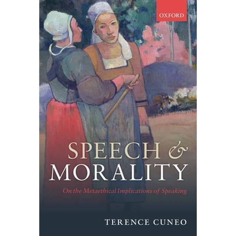 Speech and Morality: On the Metaethical Implications of Speaking