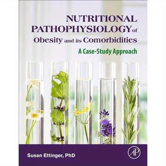Nutritional Pathophysiology of Obesity and Its Comorbidities: A Case-Study Approach
