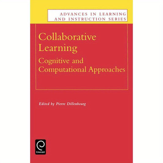 Collaborative Learning: Cognitive and Computational Approaches