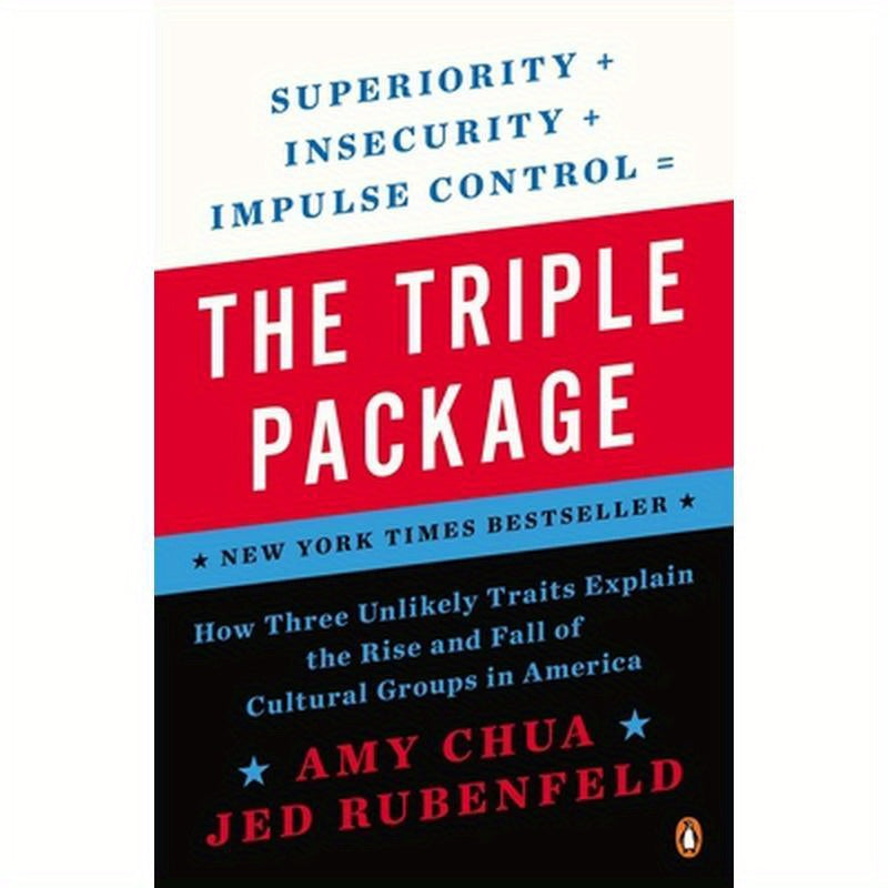 The Triple Package: How Three Unlikely Traits Explain the Rise and Fall of Cultural Groups in America