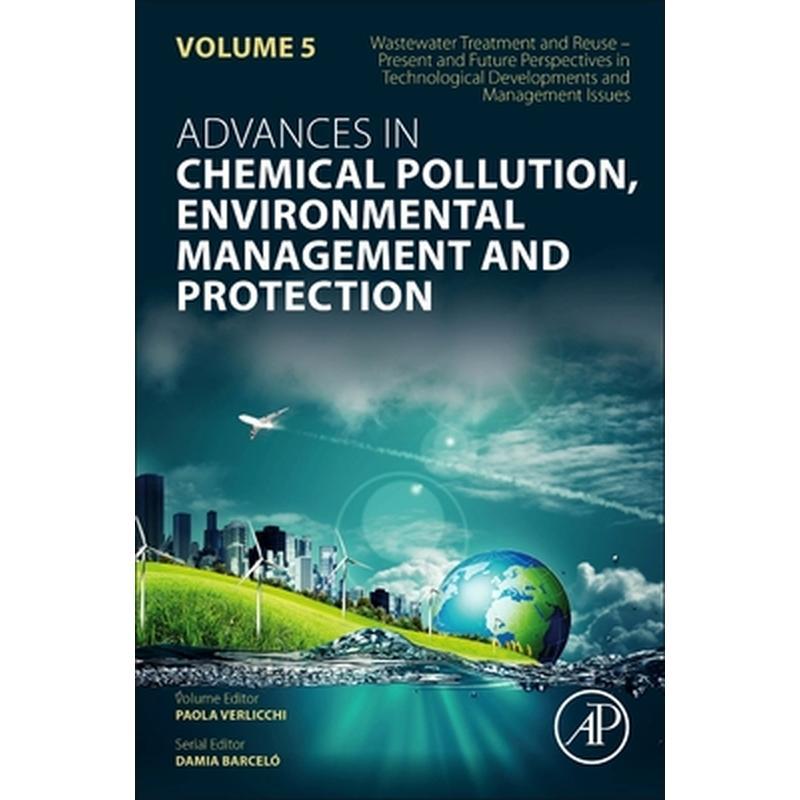 Wastewater Treatment and Reuse - Present and Future Perspectives in Technological Developments and Management Issues: Volume 5