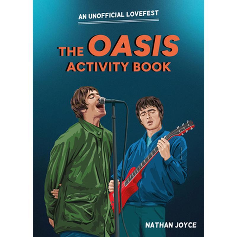 The Oasis Activity Book: An Unofficial Lovefest