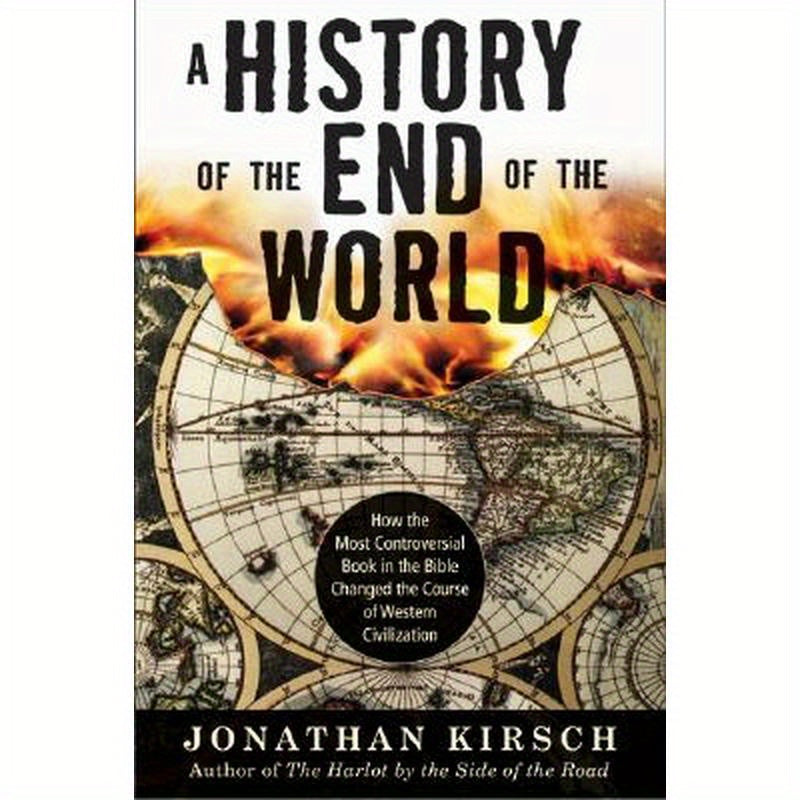 History of the End of the World: How the Most Controversial Book in the Bible Changed the Course of Western Civilization