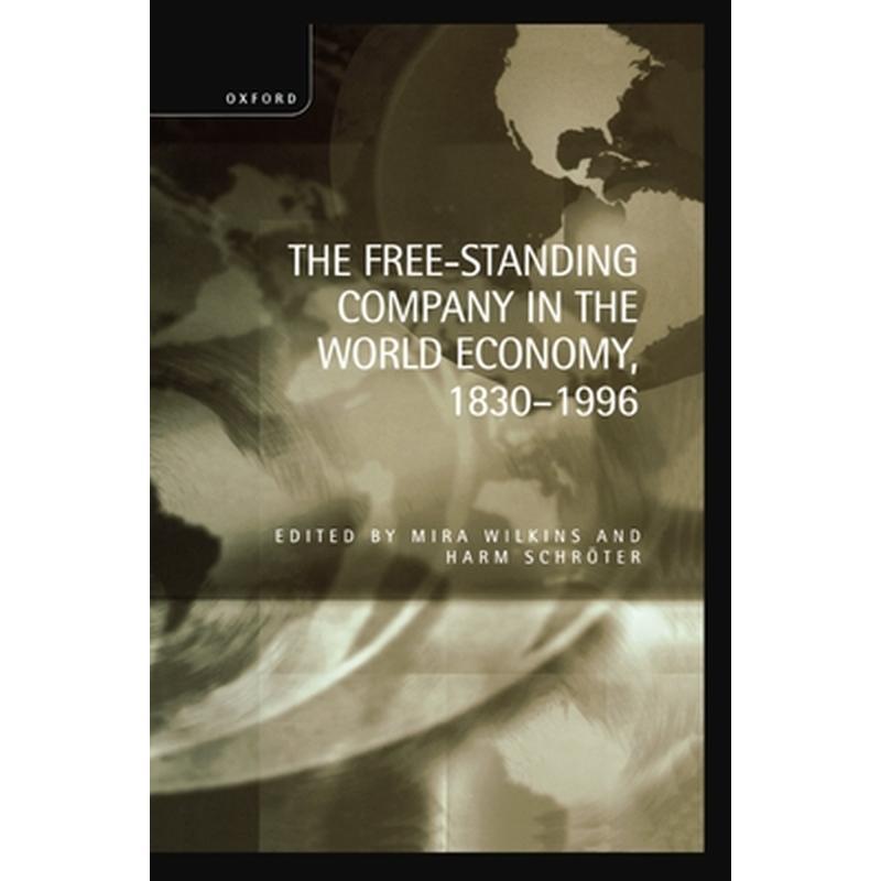 The Free-Standing Company in the World Economy, 1830-1996