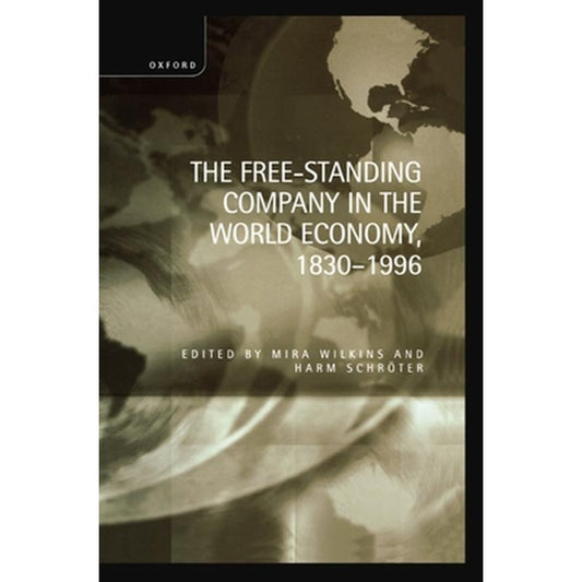 The Free-Standing Company in the World Economy, 1830-1996