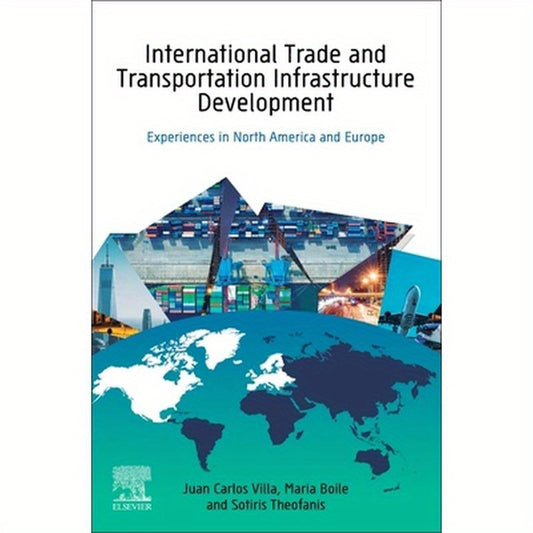 International Trade and Transportation Infrastructure Development: Experiences in North America and Europe