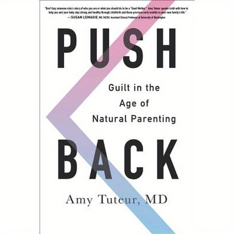 Push Back: Guilt in the Age of Natural Parenting