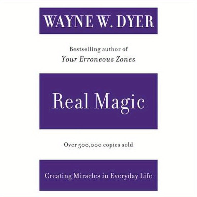 Real Magic: Creating Miracles in Everyday Life