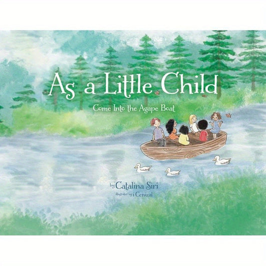 As a Little Child: Come Into the Agape Boat
