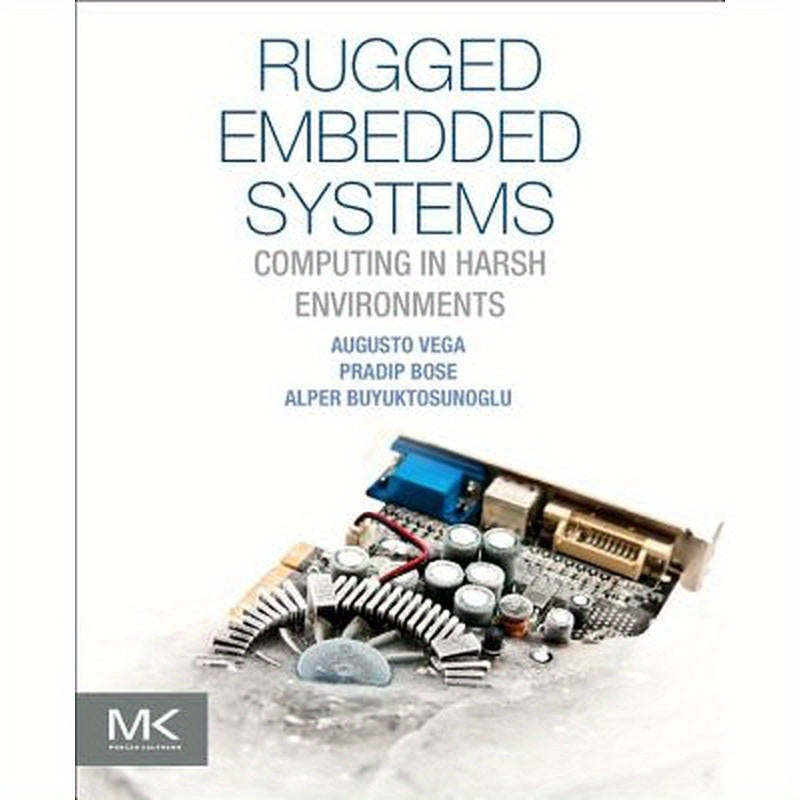Rugged Embedded Systems: Computing in Harsh Environments