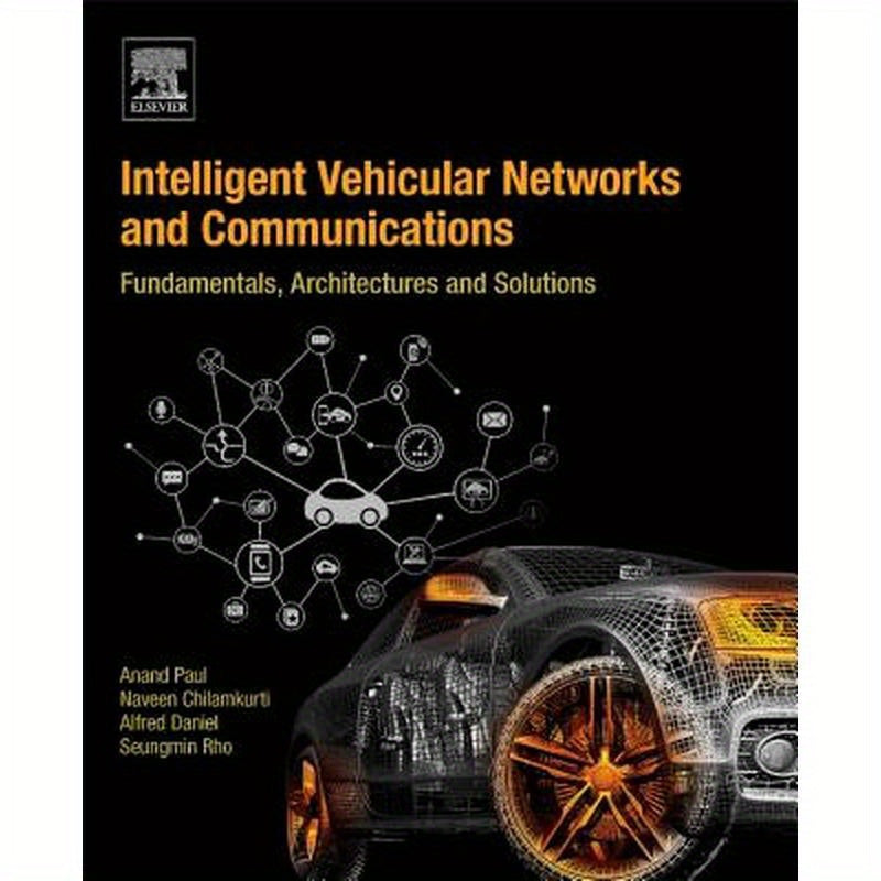 Intelligent Vehicular Networks and Communications: Fundamentals, Architectures and Solutions