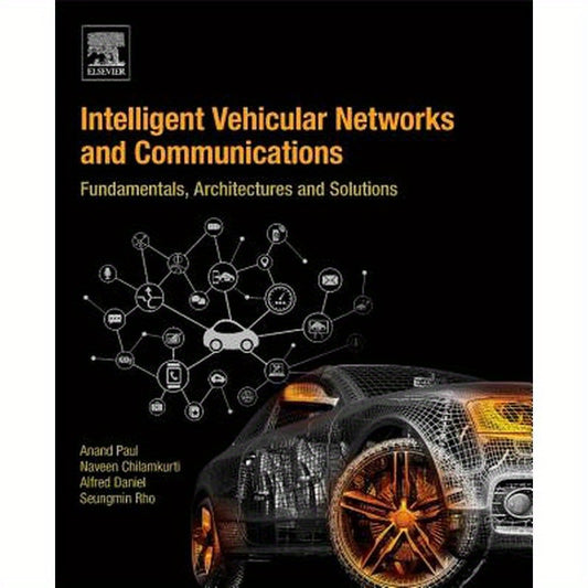 Intelligent Vehicular Networks and Communications: Fundamentals, Architectures and Solutions