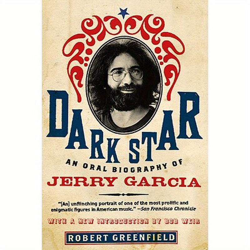 Dark Star: An Oral Biography of Jerry Garcia