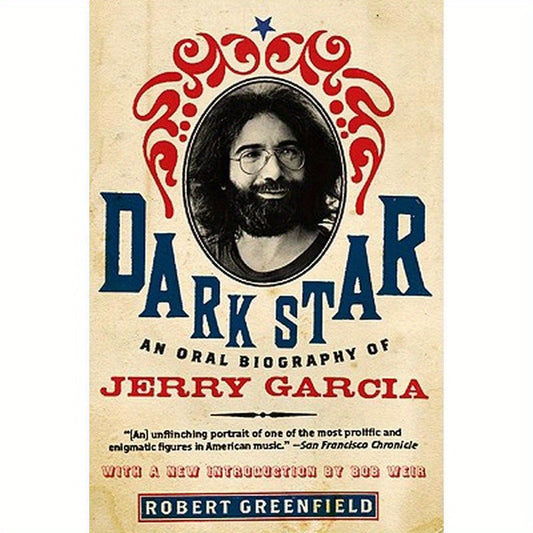 Dark Star: An Oral Biography of Jerry Garcia