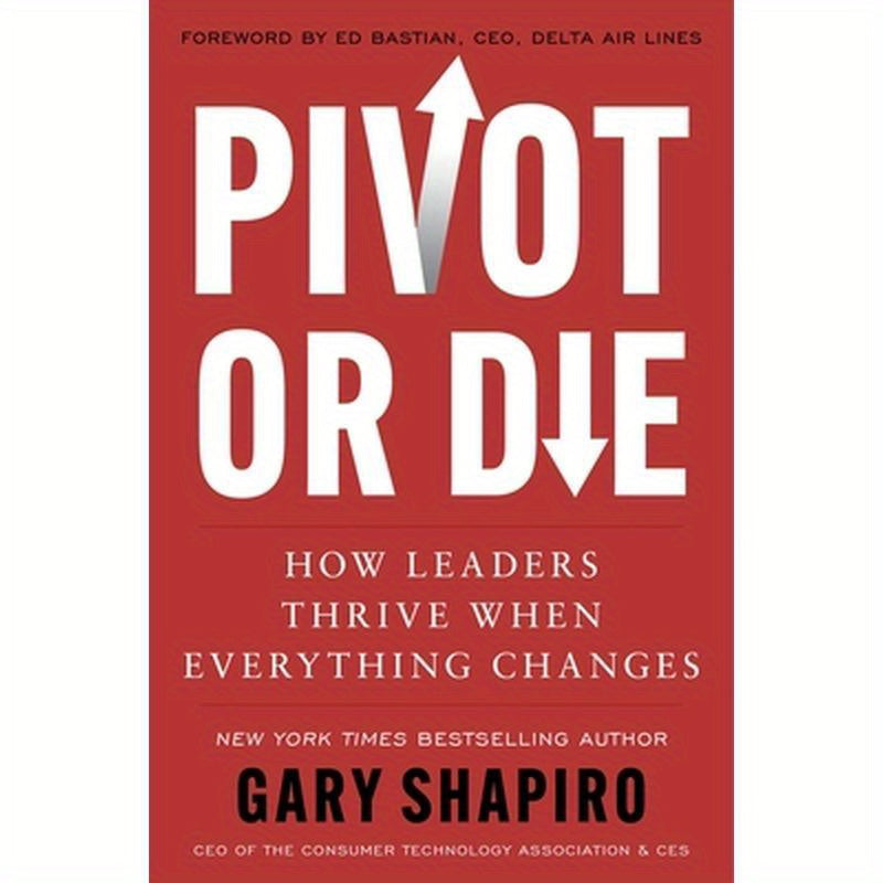 Pivot or Die: How Leaders Thrive When Everything Changes