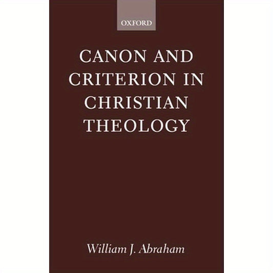 Canon and Criterion in Christian Theology: From the Fathers to Feminism