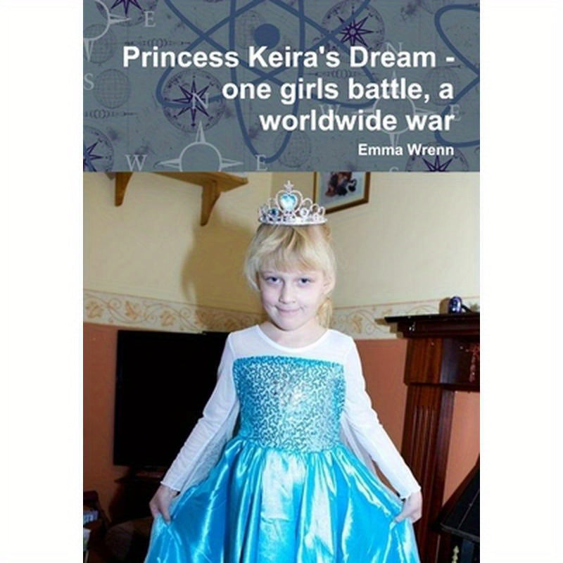 Princess Keira's Dream - one girls battle, a worldwide war