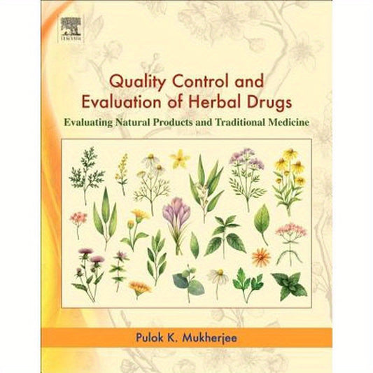 Quality Control and Evaluation of Herbal Drugs: Evaluating Natural Products and Traditional Medicine