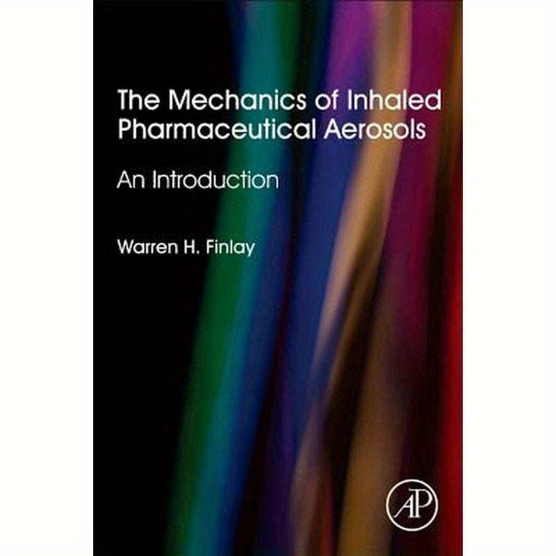 The Mechanics of Inhaled Pharmaceutical Aerosols: An Introduction
