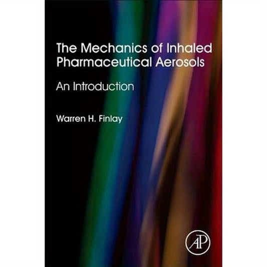The Mechanics of Inhaled Pharmaceutical Aerosols: An Introduction