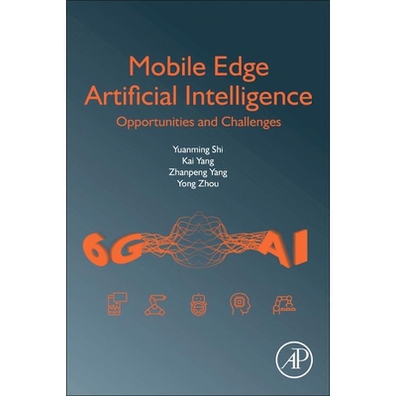 Mobile Edge Artificial Intelligence: Opportunities and Challenges