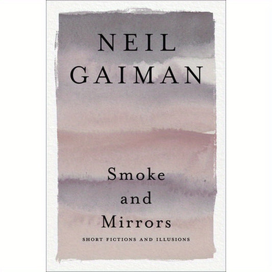 Smoke and Mirrors: Short Fictions and Illusions