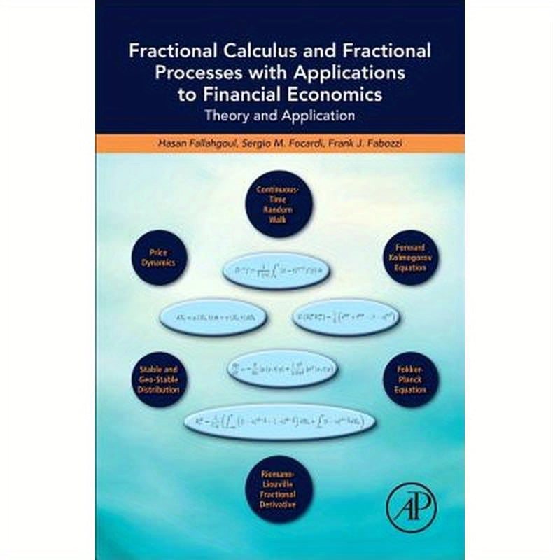 Fractional Calculus and Fractional Processes with Applications to Financial Economics: Theory and Application