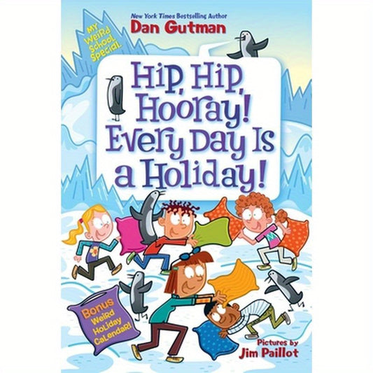 My Weird School Special: Hip, Hip, Hooray! Every Day Is a Holiday!
