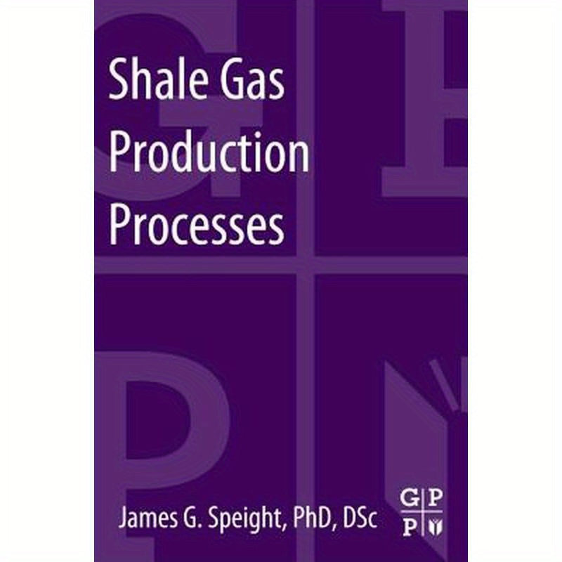 Shale Gas Production Processes