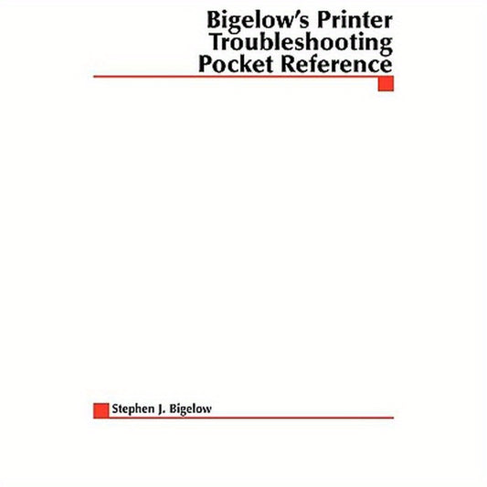 Bigelow's Printer Troubleshooting Pocket Reference