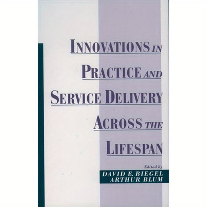 Innovations in Practice and Service Delivery Across the Lifespan