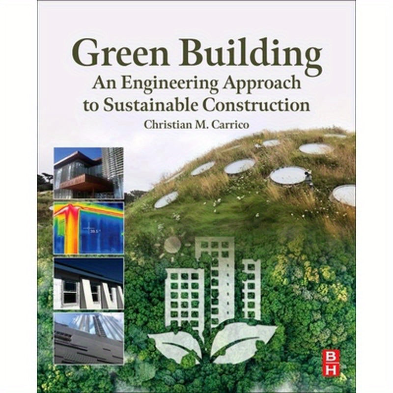 Green Building: An Engineering Approach to Sustainable Construction