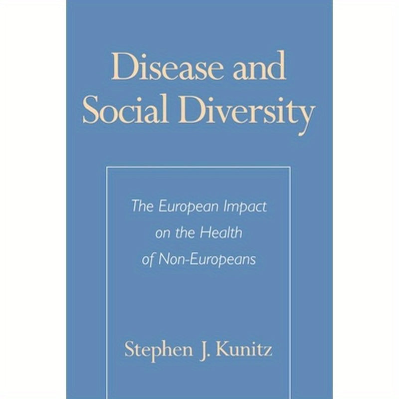Disease and Social Diversity: The European Impact on the Health of Non-Europeans