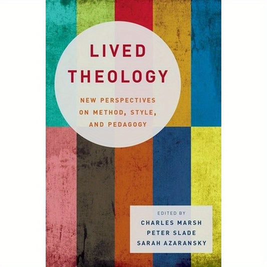 Lived Theology: New Perspectives on Method, Style, and Pedagogy