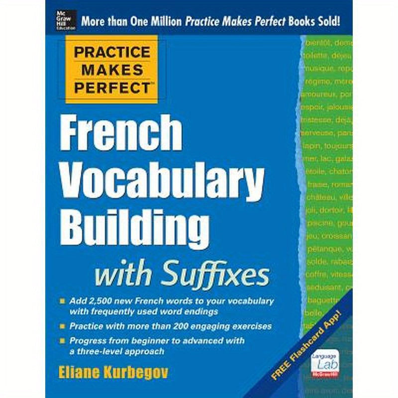 Practice Makes Perfect French Vocabulary Building with Suffixes and Prefixes: (Beginner to Intermediate Level) 200 Exercises + Flashcard App
