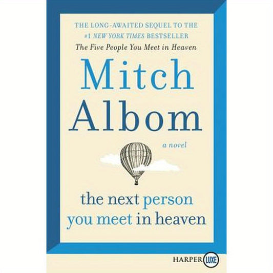 The Next Person You Meet in Heaven: The Sequel to the Five People You Meet in Heaven