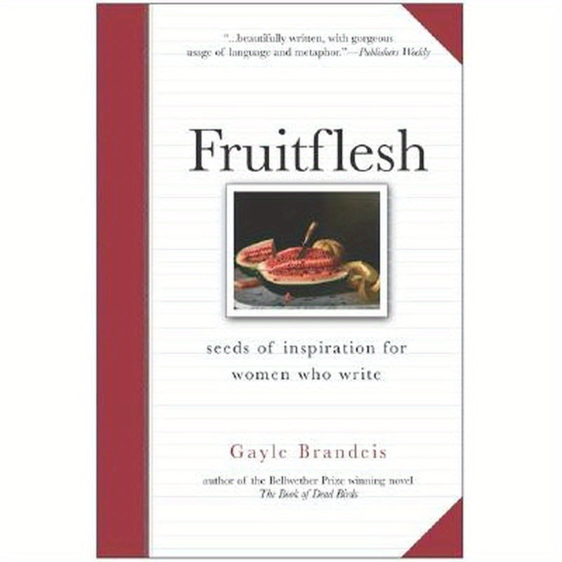 Fruitflesh: Seeds of Inspiration for Women Who Write