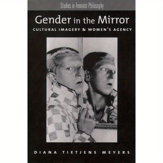 Gender in the Mirror: Cultural Imagery & Women's Agency
