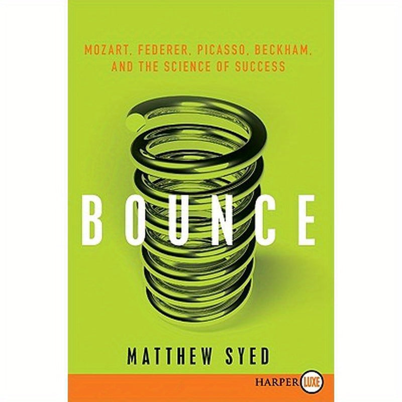 Bounce: Mozart, Federer, Picasso, Beckham, and the Science of Success