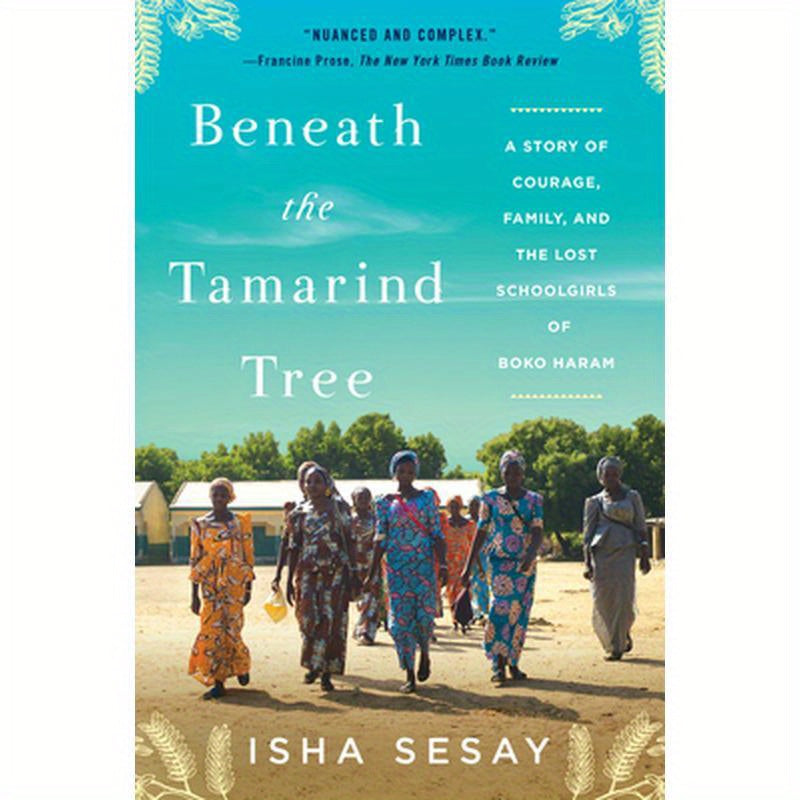 Beneath the Tamarind Tree: A Story of Courage, Family, and the Lost Schoolgirls of Boko Haram