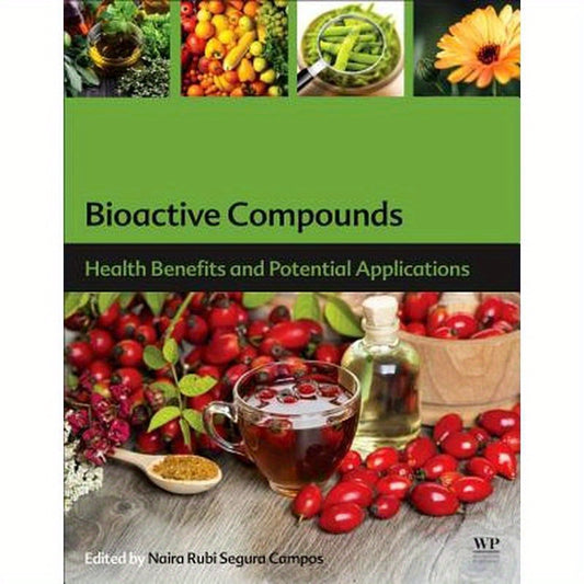 Bioactive Compounds: Health Benefits and Potential Applications