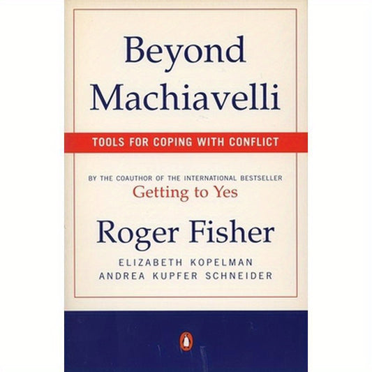 Beyond Machiavelli: Tools for Coping with Conflict