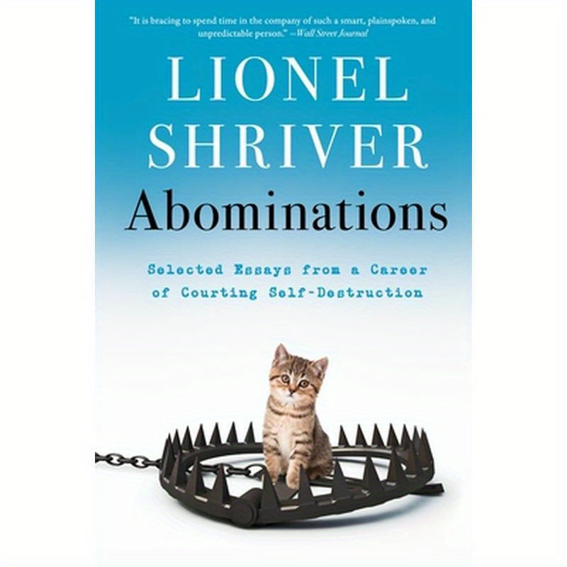 Abominations: Selected Essays from a Career of Courting Self-Destruction