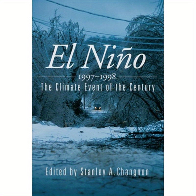 El Nino 1997-1998: The Climate Event of the Century