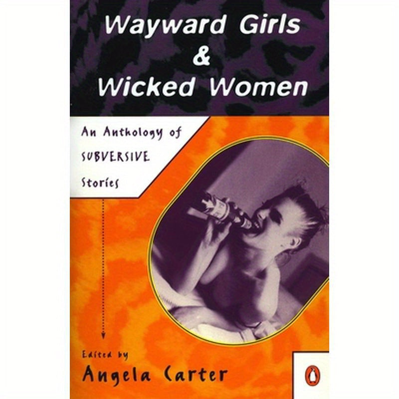 Wayward Girls & Wicked Women: An Anthology of Stories