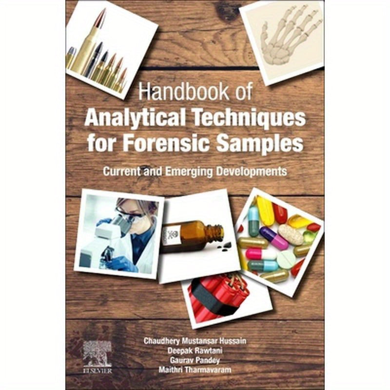 Handbook of Analytical Techniques for Forensic Samples: Current and Emerging Developments