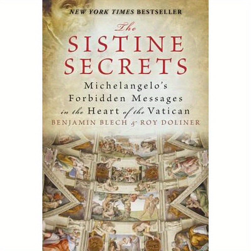 The Sistine Secrets: Michelangelo's Forbidden Messages in the Heart of the Vatican