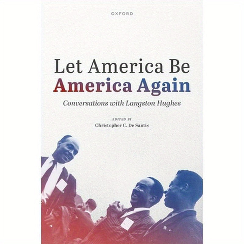 Let America Be America Again: Conversations with Langston Hughes