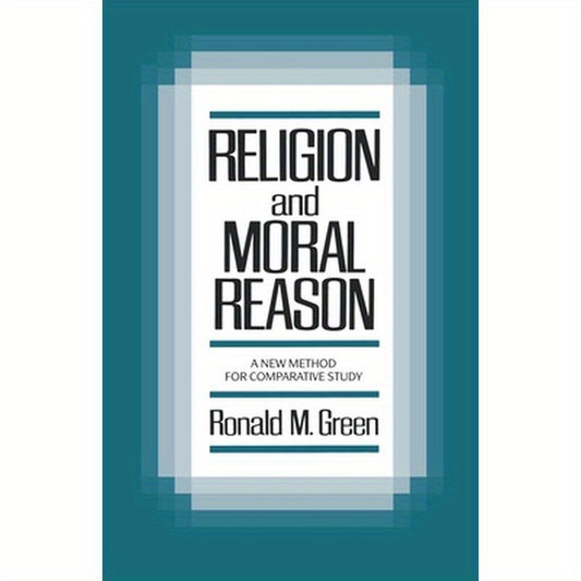 Religion and Moral Reason: A New Method for Comparative Study