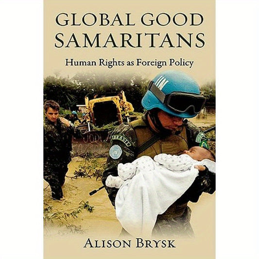 Global Good Samaritans: Human Rights as Foreign Policy